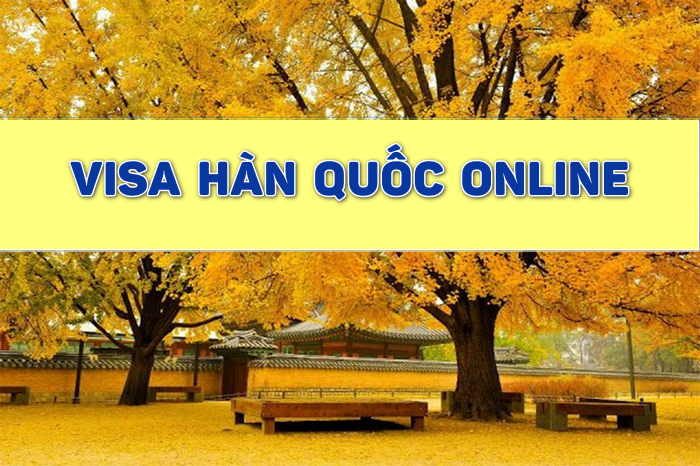 Hướng Dẫn Chi Tiết Cách Xin ViSa Hàn Quốc Online Mới Nhất 2021
