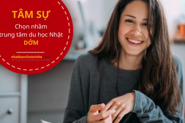 Tâm sự khi chọn nhầm trung tâm hỗ trợ hồ sơ du học Nhật Bản lởm