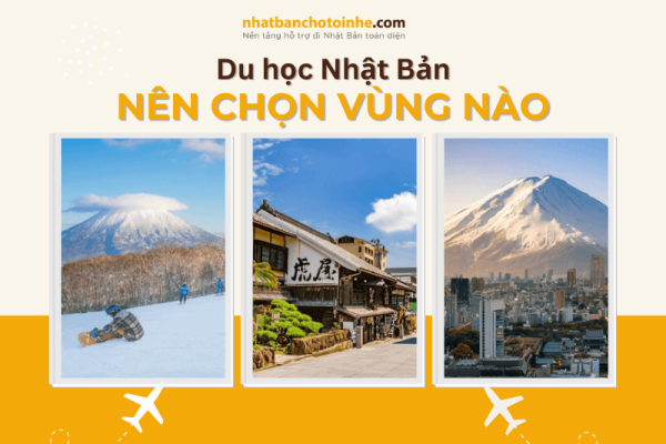Du học Nhật Bản nên chọn vùng nào? Tổng quan các tỉnh thành tại Nhật