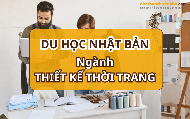 Du học Nhật Bản ngành thiết kế thời trang cơ hội và triển vọng