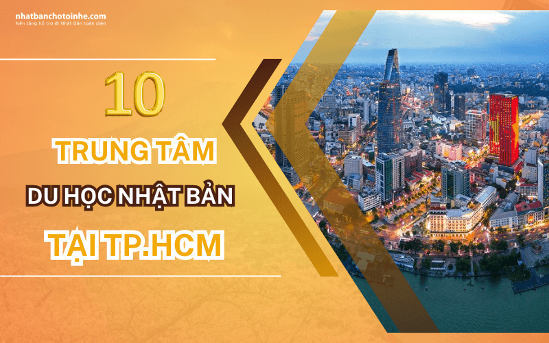 TOP 10 trung tâm du học Nhật Bản uy tín tại TPHCM