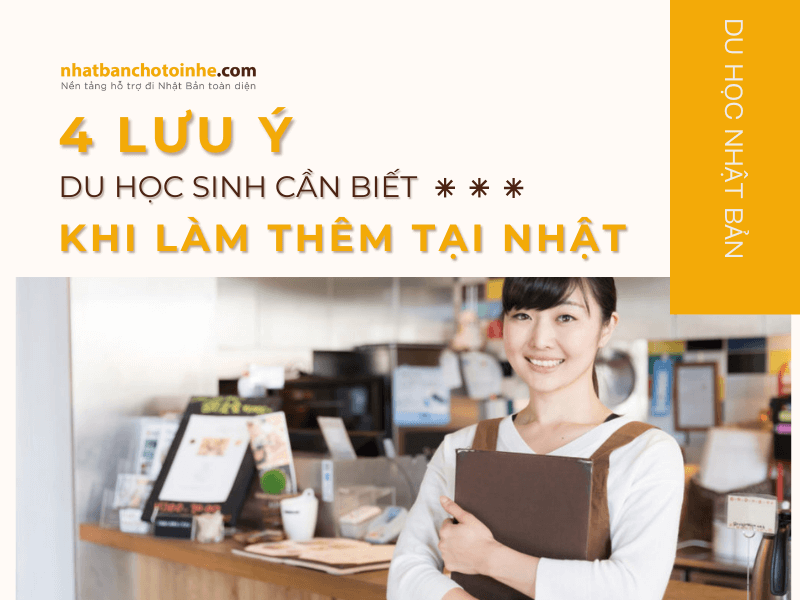 TOP 4 lưu ý khi việc làm thêm đối với du học sinh Nhật Bản