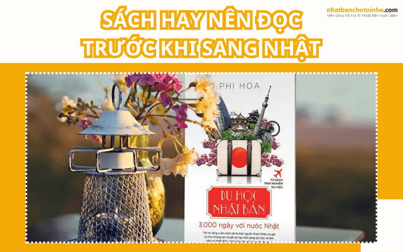 Sách du học Nhật Bản Phi Hoa – Cuốn sách nên đọc trước khi sang Nhật