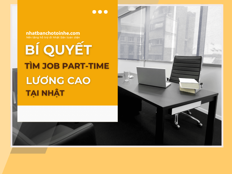 Muốn tìm được jobs part-time lương cao ở Nhật, du học sinh Việt nhất định cần điều này
