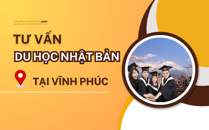 TOP 10 trung tâm tư vấn du học Nhật Bản tại Vĩnh Phúc uy tín nhất