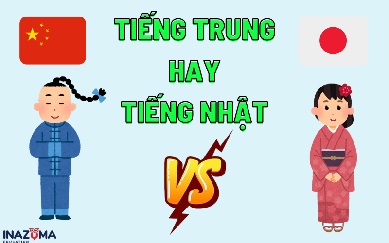 Nên học tiếng trung hay tiếng Nhật? Điểm khác và giống nhau cần biết