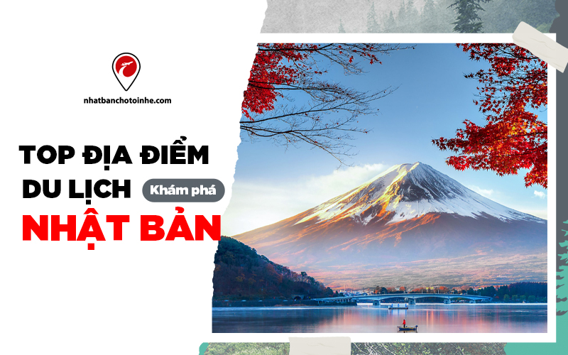 TOP 10 cảnh đẹp Nhật Bản khiến bạn muốn đến check in ngay lập tức