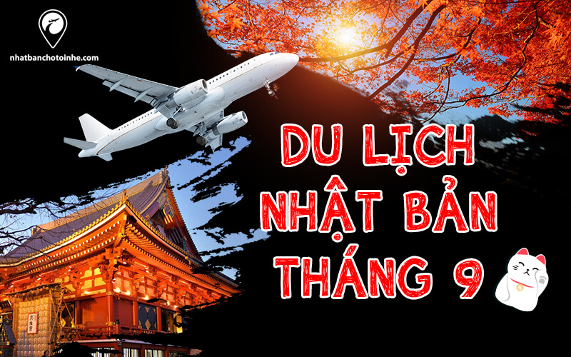 Du lịch Nhật Bản tháng 9: Kinh nghiệm và những địa điểm đẹp nhất