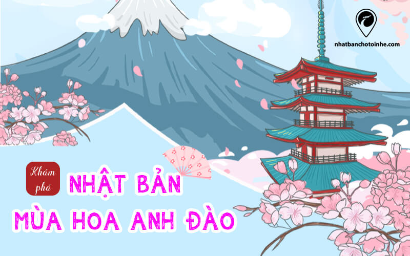 Du lịch Nhật Bản tháng 3: Kinh nghiệm và địa điểm đẹp mùa hoa anh đào