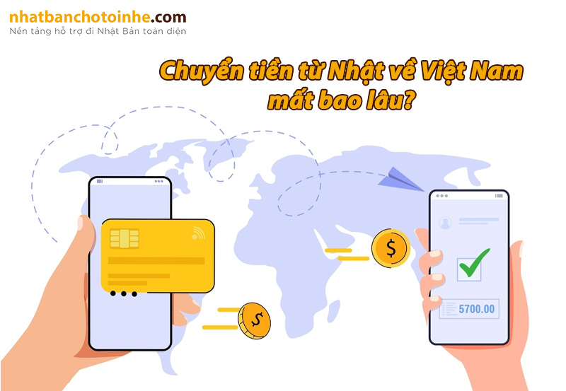 Chuyển tiền từ Nhật về Việt Nam mất bao lâu?