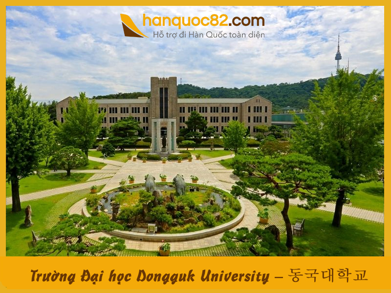 Trường Đại học Dongguk Hàn Quốc: Dongguk University – 동국대학교
