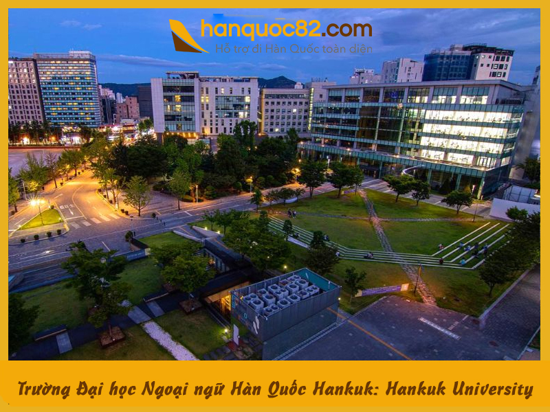 Trường Đại học Ngoại ngữ Hàn Quốc Hankuk: Hankuk University